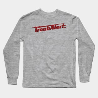 TroubAlert! Long Sleeve T-Shirt